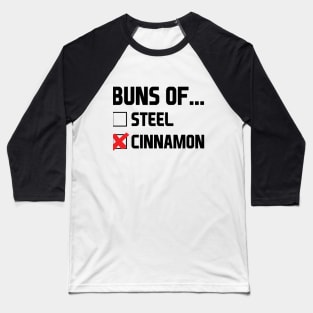 Buns of Cinnamon Baseball T-Shirt